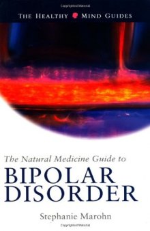 The Natural Medicine Guide to Bipolar Disorder: New Revised Edition