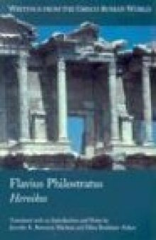 Flavius Philostratus: Heroikos  Φιλοστράτου Ἡρωϊκός  (Writings from the Greco-Roman World, # 1)
