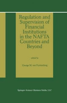 Regulation and Supervision of Financial Institutions in the NAFTA Countries and Beyond