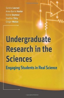 Undergraduate Research in the Sciences: Engaging Students in Real Science