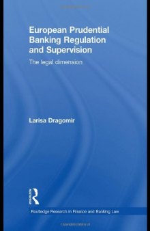European Prudential Banking Regulation and Supervision: The Legal Dimension (Routledge Research in Finance and Banking Law)  