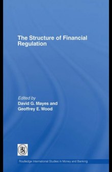 The Structure of Financial Regulation (Routledge International Studies in Money and Banking)