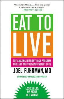 Eat to Live: The Amazing Nutrient-Rich Program for Fast and Sustained Weight Loss  