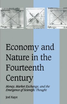Economy and Nature in the Fourteenth Century: Money, Market Exchange, and the Emergence of Scientific Thought 