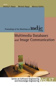Multimedia Databases And Image Communication: Proceedings of the Workshop on mdic 2004, Salerno, Italy 22 June 2004 (Series on Software Engineering and Knowledge Engineering)