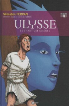 Ulysse, Tome 2 : Le chant des sirenes