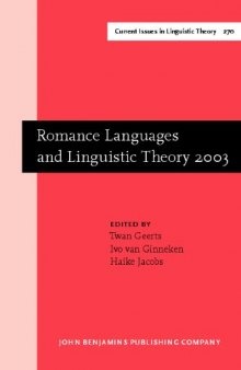 Romance Languages and Linguistic Theory 2003: Selected Papers from 'Going Romance' 2003, Nijmegen, 20-22 November