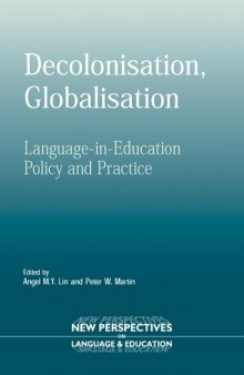 Decolonisation, Globalisation: Language-in-education Policy And Practice (New Perspectives on Language and Education)