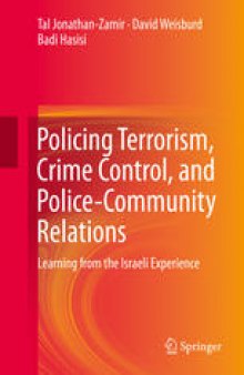 Policing Terrorism, Crime Control, and Police-Community Relations: Learning from the Israeli Experience