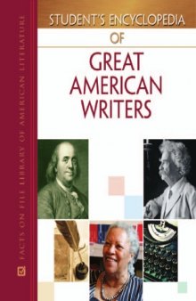 Student's Encyclopedia of Great American Writers, Vol. 4: 1945 to 1970