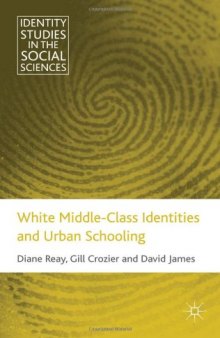 White Middle Class Identities and Urban Schooling (Identity Studies in the Social Sciences)