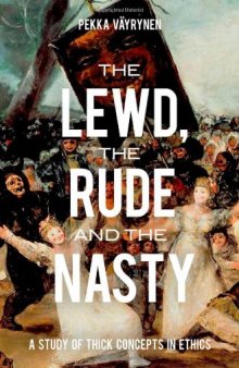 The Lewd, the Rude and the Nasty: A Study of Thick Concepts in Ethics