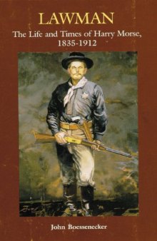 Lawman: The Life and Times of Harry Morse, 1835-1912