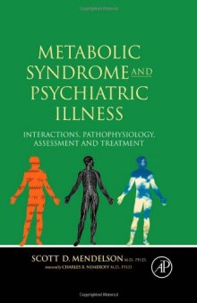 Metabolic Syndrome and Psychiatric Illness: Interactions, Pathophysiology, Assessment & Treatment