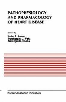 Pathophysiology and Pharmacology of Heart Disease: Proceedings of the symposium held by the Indian section of the International Society for Heart Research, Chandigarh, India, February 1988