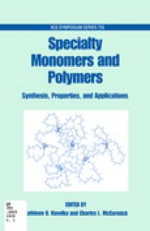 Specialty Monomers and Polymers. Synthesis, Properties, and Applications