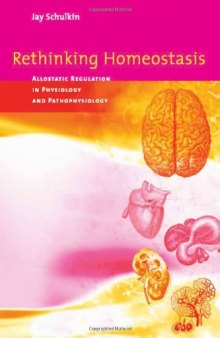 Rethinking homeostasis : allostatic regulation in physiology and pathophysiology