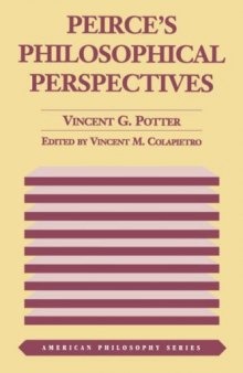 Peirce's Philosophical Perspectives (American Philosophy Series , No 3)