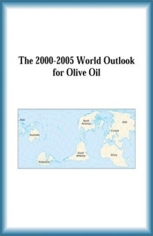 The 2000-2005 World Outlook for Olive Oil (Strategic Planning Series)
