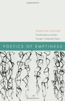 Poetics of emptiness: transformations of Asian thought in American poetry  