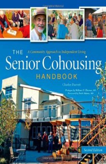 The Senior Cohousing Handbook, 2nd Edition: A Community Approach to Independent Living