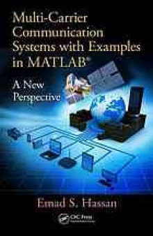 Multi-carrier communication systems with examples in MATLAB : a new perspective