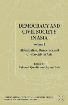 Democracy and Civil Society in Asia: Volume 1: Globalization, Democracy and Civil Society in Asia (International Political Economy)