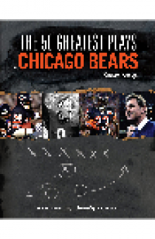 The 50 Greatest Plays in Chicago Bears Football History