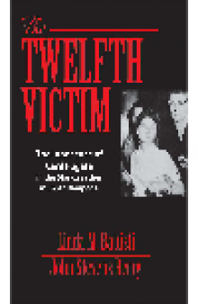The Twelfth Victim. The Innocence of Caril Fugate in the Starkweather Murder Rampage