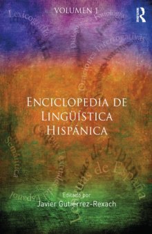 Enciclopedia de lingüística hispánica. Volumen I