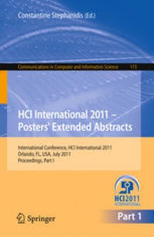 HCI International 2011 – Posters’ Extended Abstracts: International Conference, HCI International 2011, Orlando, FL, USA, July 9-14, 2011, Proceedings, Part I