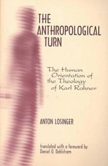 The anthropological turn: the human orientation of the theology of Karl Rahner