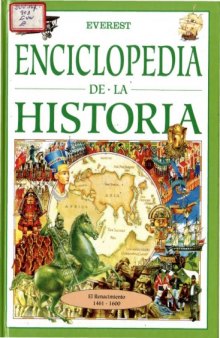 Enciclopedia de la Historia. El Renacimiento, 1461-1600