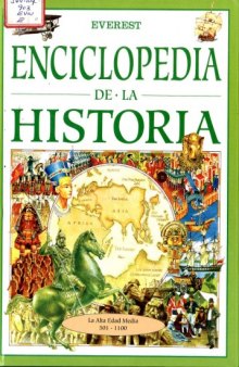 Enciclopedia de la Historia. La alta edad media, 501-1000 d.C.