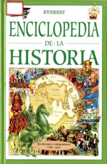Enciclopedia de la Historia. Revoluciones E Independencia