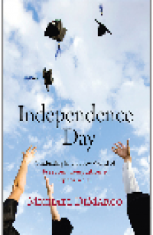 Independence Day. Graduating into a New World of Freedom, Temptation, and Opportunity
