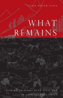What Remains: Coming to Terms with Civil War in 19th Century China