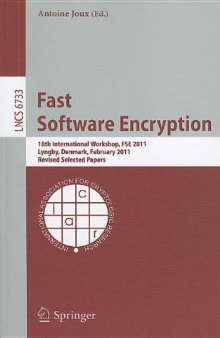 Fast Software Encryption: 18th International Workshop, FSE 2011, Lyngby, Denmark, February 13-16, 2011, Revised Selected Papers