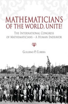 Mathematicians of the World, Unite!: The International Congress of Mathematicians--A Human Endeavor