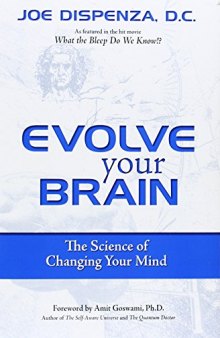 Evolve Your Brain: The Science of Changing Your Mind