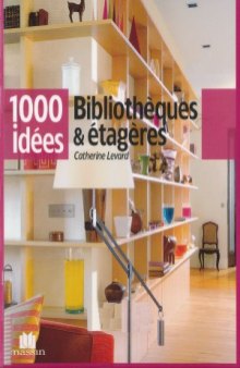 1000 Idées Bibliothèques & Etagères