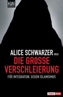 Die große Verschleierung: Für Integration, gegen Islamismus.