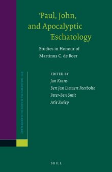 Paul, John, and Apocalyptic Eschatology (Studies in Honour of Martinus C. de Boer)