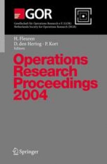Operations Research Proceedings 2004: Selected Papers of the Annual International Conference of the German Operations Research Society (GOR). Jointly Organized with the Netherlands Society for Operations Research (NGB) Tilburg, September 1–3, 2004