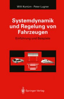 Systemdynamik und Regelung von Fahrzeugen: Einführung und Beispiele