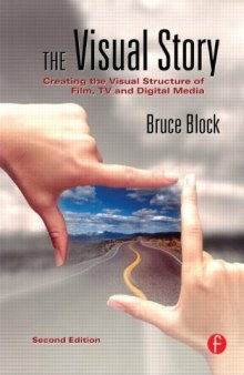 The visual story : creating the structure of film, television, and visual media