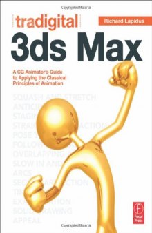 Tradigital 3ds Max: A CG Animator's Guide to Applying the Classic Principles of Animation  