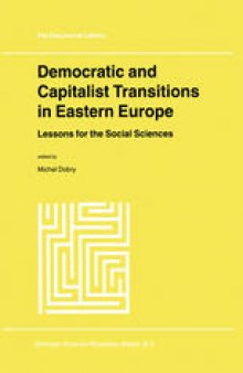 Democratic and Capitalist Transitions in Eastern Europe: Lessons for the Social Sciences