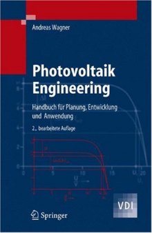 Photovoltaik Engineering: Handbuch fur Planung, Entwicklung und Anwendung, 2. Auflage