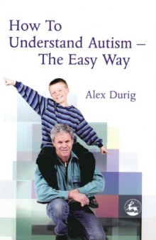 How to Understand Autism: The Easy Way